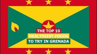 Top 10 Healthiest Foods to Try in Grenada