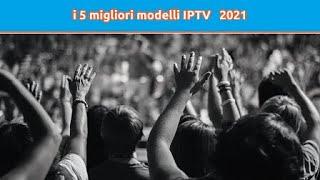 i 5 migliori modelli IPTV 2021