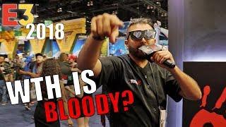 What IS BLOODY GAMING!? | Bloody Breaks it Down on the Show Floor at E3 2018