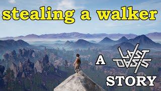 Stealing a Walker - A Last Oasis Story