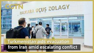 Turkmenistan aids evacuation from Iran amid escalating conflict