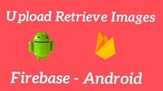 Retrieve Image In Android App From Firebase Storage | Android Studio