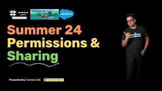 Salesforce Summer 24 Release Permissions and Sharing Enhancements