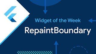 RepaintBoundary (Widget of the Week)