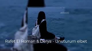 Rafet El Roman & Derya - Unuturum elbet (speed up)