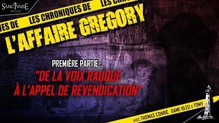 Chroniques de L'affaire Gregory #1- De la voix rauque à l'appel de revendication avec Thomas Conrié