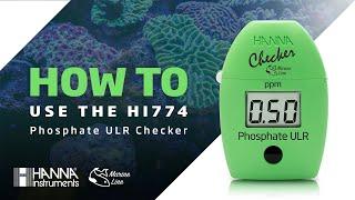 How To Use the HI774 Marine Phosphate ULR Checker