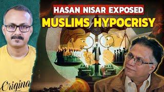 Hassan Nisar has exposed the hypocrisy of Muslims I Hassan Nisar has exposed the hypocrisy of Mus...