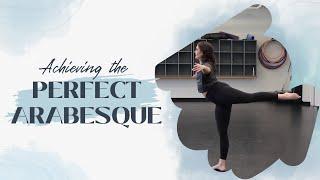 How to Achieve a Perfect Arabesque