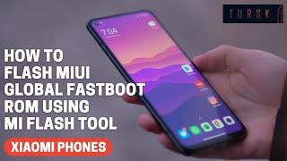 Xiaomi phones how to flash MIUI Global Fastboot rom using mi flash tool