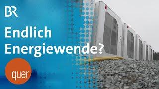 Erneuerbare Energien: Der Boom bei den Großspeichern | quer vom BR