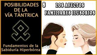 LOS AFECTOS FAMILIARES ILUSORIOS. POSIBILIDADES DE LA VIA TANTRICA