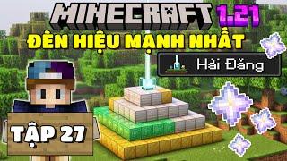 THỬ THÁCH SINH TỒN MINECRAFT 1.21 | TẬP 27 | TIÊU DIỆT BOSS KHÔ HÉO VÀ LÀM ĐÈN HIỆU MẠNH NHẤT...