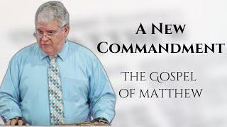 A New Commandment - Matthew | Calvary of Tampa with Dr. Gilbert