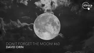 DAVID ORIN - DON'T FORGET THE MOON #60 - 24/06/2021