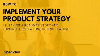 How to Implement a Product Roadmap