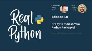 Ready to Publish Your Python Packages?  | Real Python Podcast #83