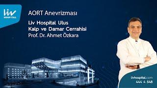 Prof. Dr. Ahmet Özkara // Aort Anevrizması
