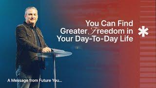 You Can Find Greater Freedom in Your Day-To-Day Life  | Pastor David Daniel