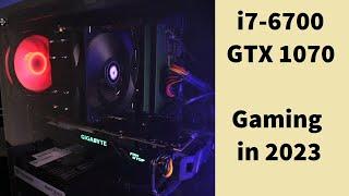 i7-6700 & GTX 1070 in 2023!