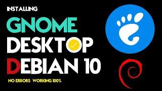 How to Install GNOME Desktop on Debian 10 [ Buster ] | Installing GNOME Desktop Environment Debian