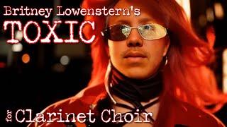 Britney Spears TOXIC - for Clarinet Choir. (Internet, you're welcome.)