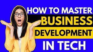 How to Thrive in Tech: Navigating Business Development for Success #TechBusiness #GrowthStrategies