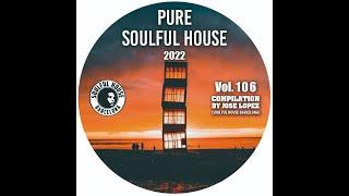 (2022) VOL. 106. Soulful House Compilation by Jose Lopez (Grupo Soulful House Barcelona)