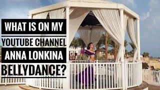 What is on Anna Lonkina bellydance YouTube Channel?