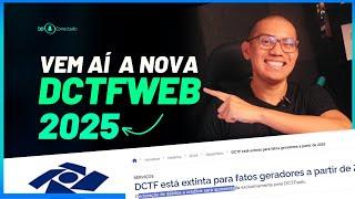 FIM da DCTF e nova DCTFWEB 2025 - Saiba Mais