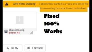 Antivirus warning attachment contains virus or blocked file Downloading attachment is disabled Fixed