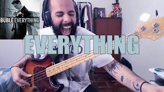 Everything (Michael Bublé) BASS COVER