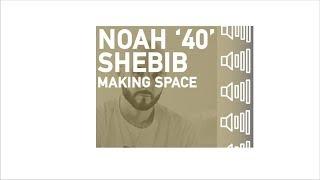 Noah '40' Shebib - Making Space in a Song