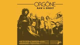 Orgōne - Raw and Direct [FULL ALBUM STREAM]