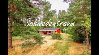 Schwedentraum Teil 1 (Hauskauf in Schweden)