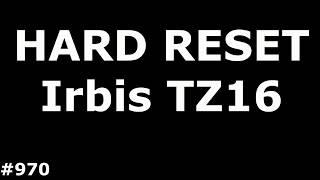 Resetting Irbis TZ16 settings (Hard Reset Irbis TZ16)