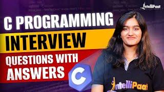 C Programming Interview Questions 2025 | C Programming Interview Questions & Answers | Intellipaat