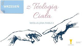 Wrzesień z teologią ciała według św. Jana Pawła II #3 | ks. dr Bogusław Kastelik