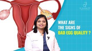 WHAT ARE THE SIGNS OF BAD EGG QUALITY ? | Dr. Archana S Ayyanathan