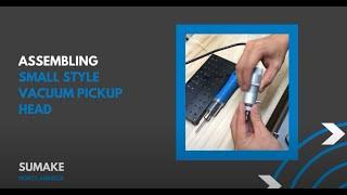 Sumake How To: Assemble Small Type Vacuum Pickup Screwdriver Attachment