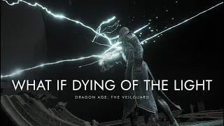 Dragon Age - What if dying of the light