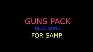 BLUE GUNS PACK FOR SAMP/GTA SA