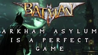 Batman: Arkham Asylum is a Perfect Game