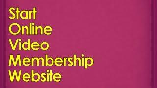 Start Video Membership Website. We Can Help You!