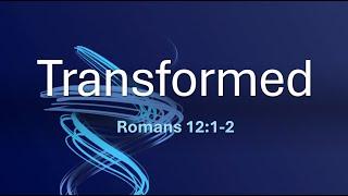 Transformed - Sunday 8 September 2024.