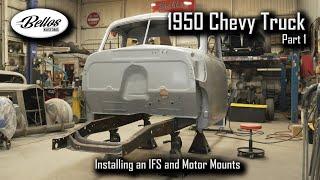 1950 Chevy Pickup Truck - Installing an IFS and Motor Mounts Part 1