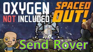 5 : Send Rover Over : Oxygen not included Spaced out DLC