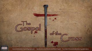 Mandeville Bible Chapel Community Church Service | April 23, 2023 | Theme: The Gospel of the Cross