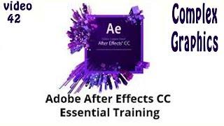 Tutorial 42 Adobe After Effects CC Essential Training - Complex Graphics