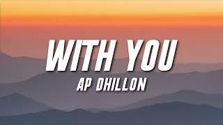 Ap Dhillon - With You (Lyric Video)